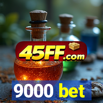 9000 bet